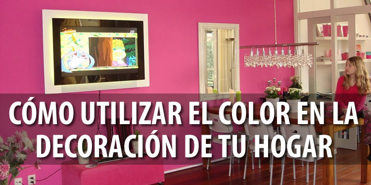 como utilizar el color en la decoracion de tu hogar